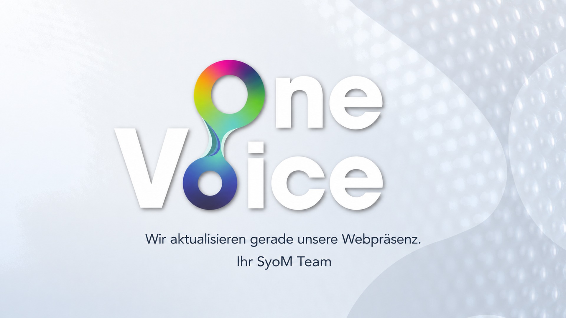 OneVoice – Wir aktualisieren gerade unsere Webpräsenz. Ihr SyoM Team